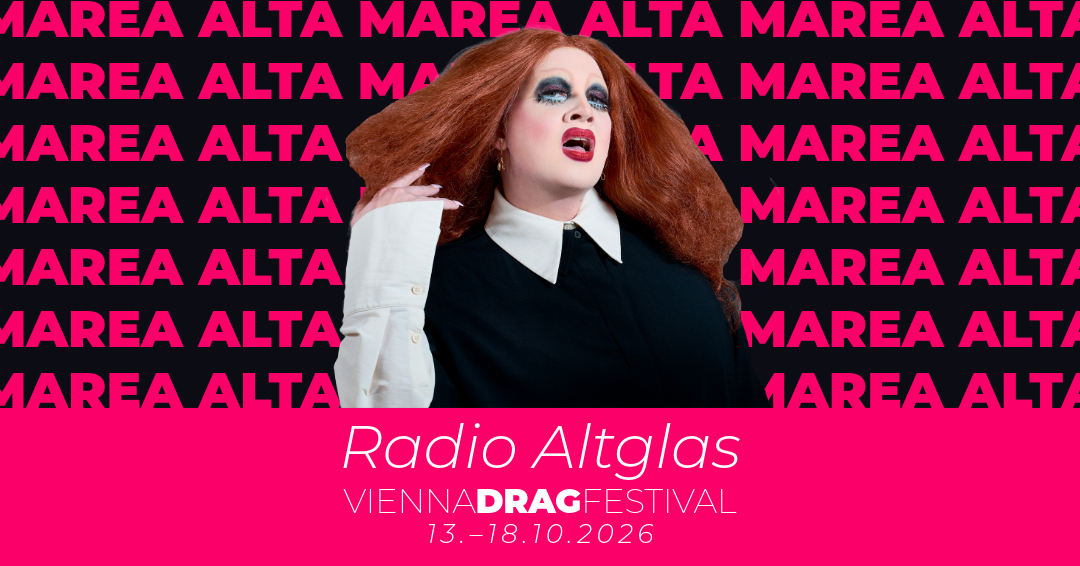 Vienna Drag Festival - Radio Altglas