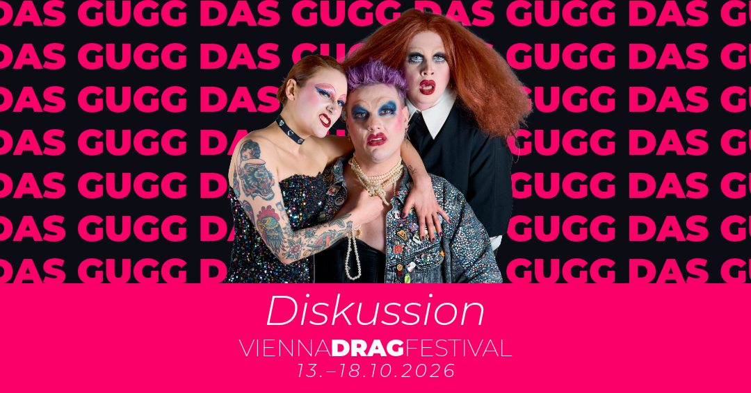 Vienna Drag Festival - Einführungsgespräch & Podiumsdiskussion
