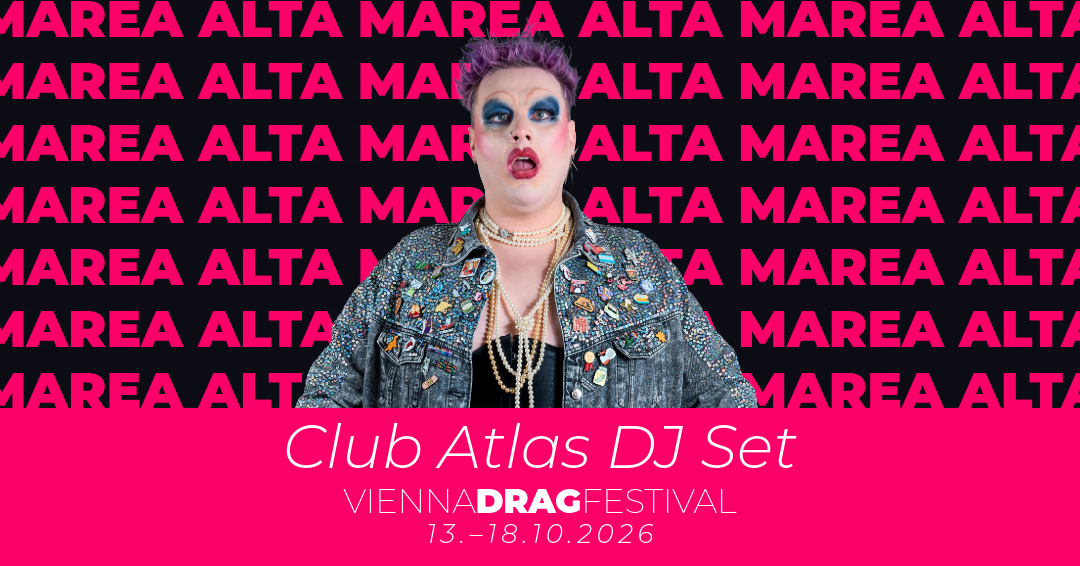 Vienna Drag Festival - Club Atlas DJ Set